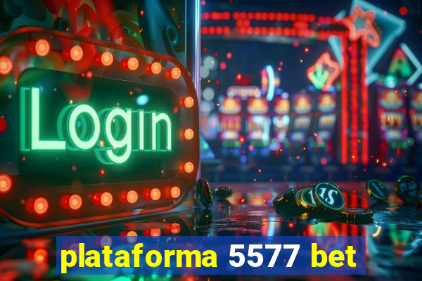 plataforma 5577 bet